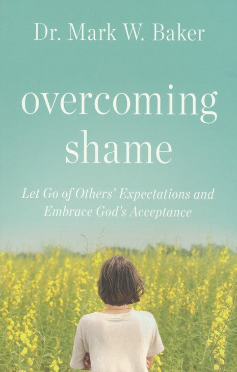 Overcoming Shame: Let Go of Others' Expectations and Embrace God's Acceptance - KI Gifts Christian Supplies