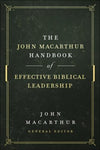 The John MacArthur Handbook of Effective Biblical Leadership - KI Gifts Christian Supplies