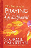 The Power of a Praying Grandparent (Stormie Omartian)