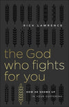 The God Who Fights for You - How He Shows Up in Your Suffering - KI Gifts Christian Supplies