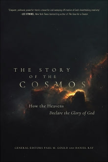 The Story of the Cosmos - How the Heavens Declare the Glory of God - KI Gifts Christian Supplies