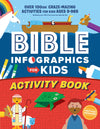 Bible Infographics for Kids™ Activity Book : Over 100-ish Craze-Mazing Activities for Kids Ages 9 to 969