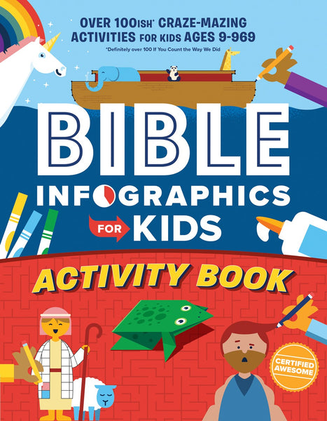Bible Infographics for Kids™ Activity Book : Over 100-ish Craze-Mazing Activities for Kids Ages 9 to 969