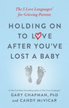 Holding on to Love After You've Lost a Baby: The 5 Love Languages For Grieving Parents