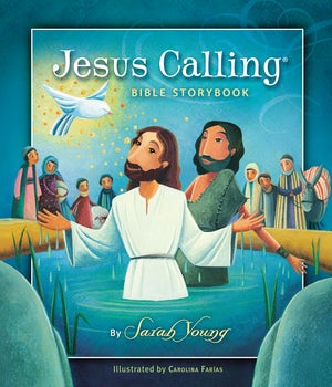Jesus Calling My First Bible Storybook: Sarah Young