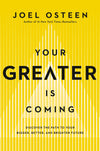 Your Greater is Coming: Discover the Path to Your Bigger, Better, and Brighter Future