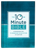 The 10-Minute Bible : A Manageable Way to Understand the Big Picture of Scripture