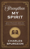 Strengthen My Spirit : Daily Devotions from the Works of Charles Spurgeon