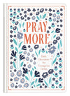 Pray More : Daily Devotions for Courageous Living