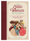 The Little Women Devotional : A Chapter-by-Chapter Companion to Louisa May Alcott’s Beloved Classic