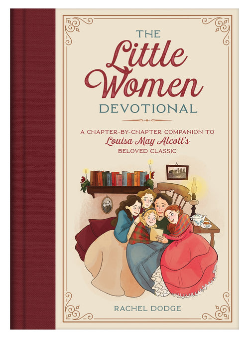 The Little Women Devotional : A Chapter-by-Chapter Companion to Louisa May Alcott’s Beloved Classic