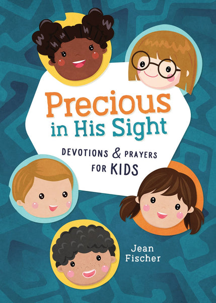 Precious in His Sight : Devotions and Prayers for Kids