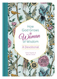 How God Grows a Woman of Wisdom : A Devotional