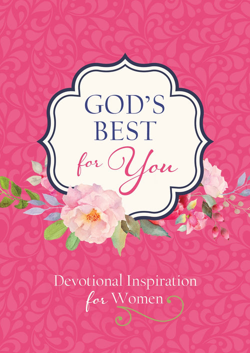 God's Best for You : Devotional Inspiration for Women