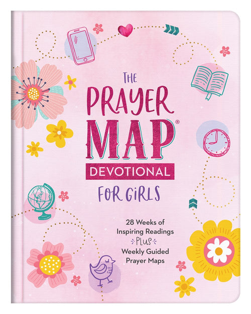 The Prayer Map Devotional for Girls : 28 Weeks of Inspiration Plus Weekly Prayer Maps