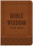 Bible Wisdom For Men: Devotions & Prayers