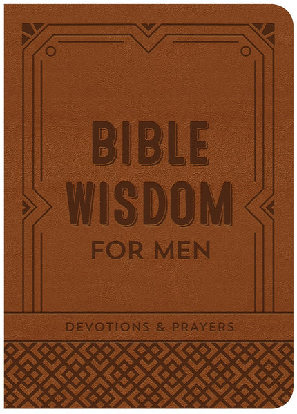Bible Wisdom For Men: Devotions & Prayers