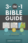 The 3-In-1 Bible Guide: A Dictionary, Concordance, and Atlas For Everyday Study