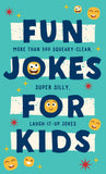 Fun Jokes for Kids : More Than 500 Squeaky-Clean, Super Silly, Laugh-It-Up Jokes