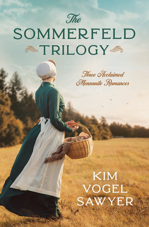 The Sommerfeld Trilogy : Three Acclaimed Mennonite Romances