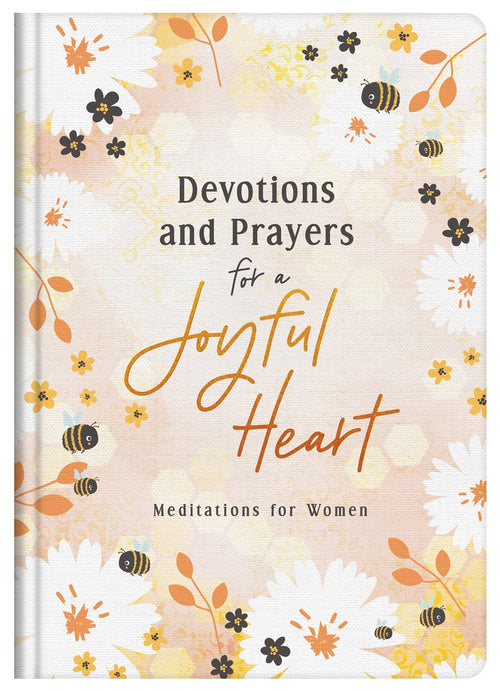 Devotions and Prayers for a Joyful Heart : Meditations for Women