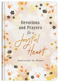 Devotions and Prayers for a Joyful Heart : Meditations for Women