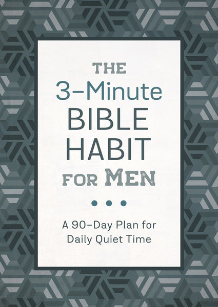 The 3-Minute Bible Habit for Men : A 90-Day Plan for Daily Scripture Study