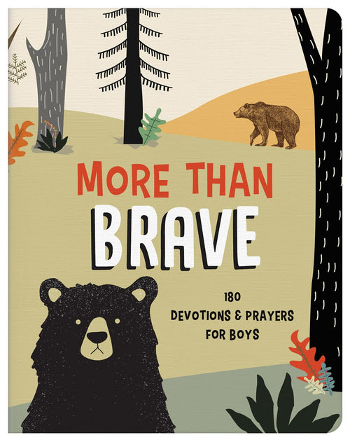 More Than Brave : 180 Devotions and Prayers for Boys
