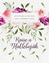 Raise a Hallelujah : Devotions and Prayers for a Woman's Soul