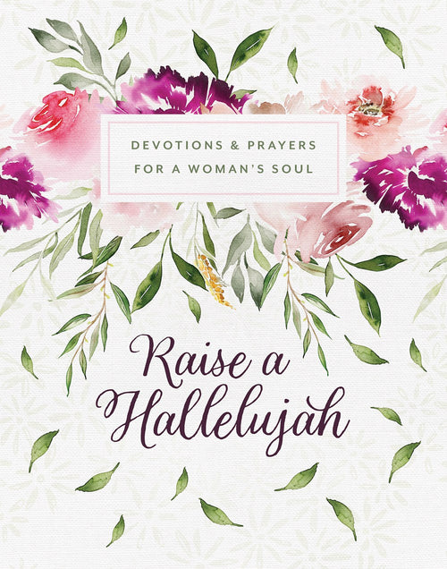 Raise a Hallelujah : Devotions and Prayers for a Woman's Soul
