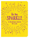 Be the Sparkle : A Devotional Journal for Girls