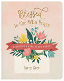 Blessed Is She Who Prays : Devotions and Prayers for Women