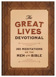 The Great Lives Devotional : 365 Meditations on the Men of the Bible