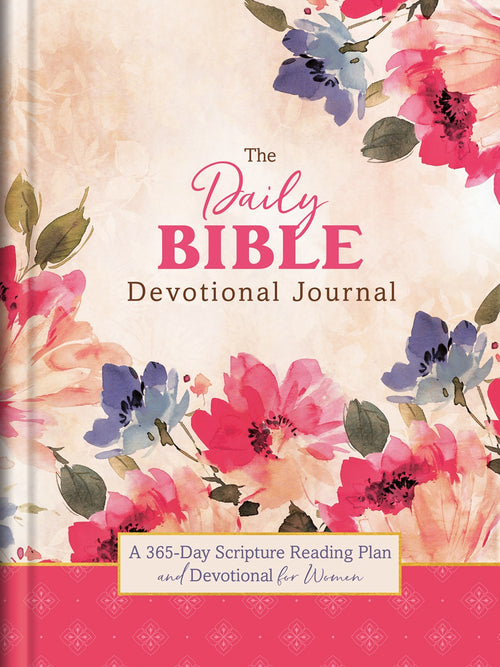 The Daily Bible Devotional Journal : A 365-Day Scripture Reading Plan and Devotional for Wome
