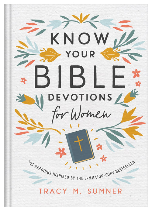 Know Your Bible Devotions for Women : 365 Readings Inspired by the 3-Million-Copy Bestseller