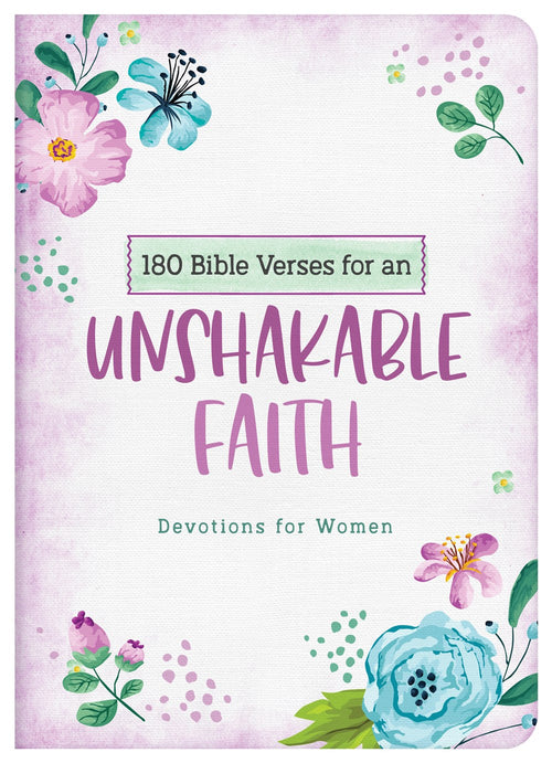 180 Bible Verses for an Unshakable Faith : Devotions for Women