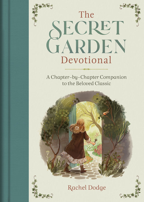The Secret Garden Devotional : A Chapter-by-Chapter Companion to the Beloved Classic