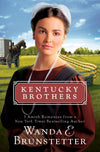 Kentucky Brothers : 3 Amish Romances from a New York Times Bestselling Author