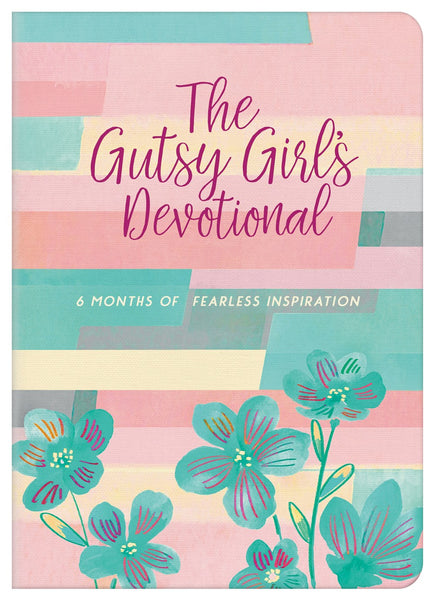 The Gutsy Girl's Devotional : 6 Months of Fearless Inspiration