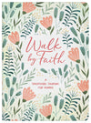 Walk by Faith: A Devotional Journal for Women