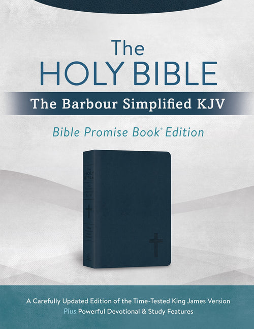 The Holy Bible: The Barbour Simplified KJV Bible Promise Book Edition [Navy Cross] : A Carefully Updated Edition of the Time-Tested King James Version Plus Powerful Devotional & Study Features