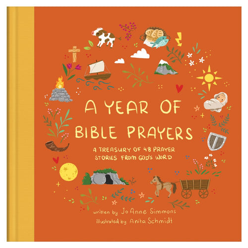 A Year of Bible Prayers : A Treasury of 48 Prayer Stories from God’s Word