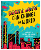 Brave Boys Can Change the World : Devotions and Prayers for Making a Difference