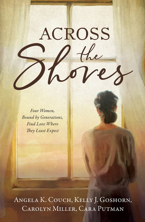 Across the Shores : Four Women, Bound by Generations, Find Love Where They Least Expect