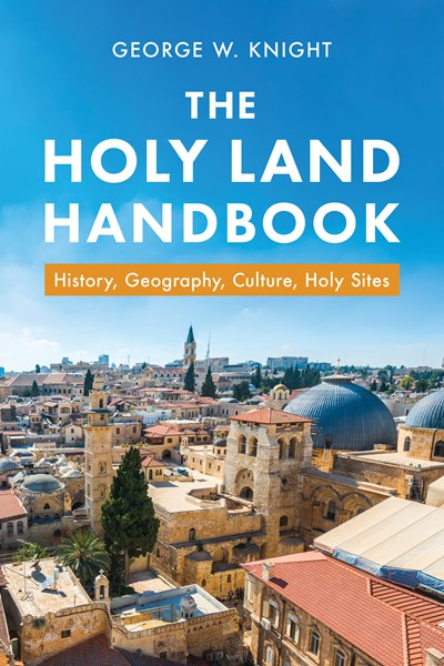 Holy Land Handbook : History, Geography, Culture, Holy Sites