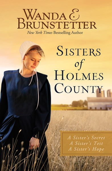 Sisters of Holms County : A Sister's Secret, a Sister's Test, a Sister's Hope (3 in 1)