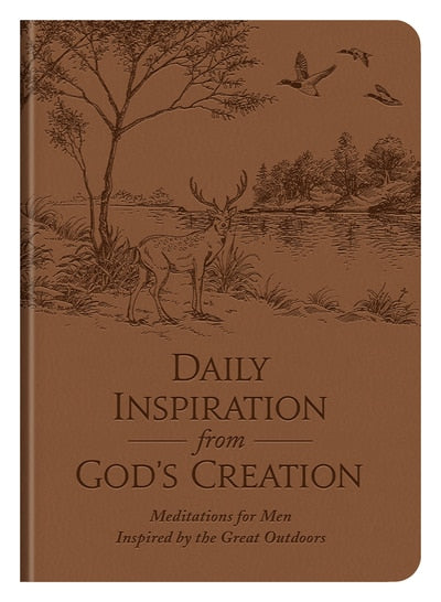 Daily Inspiration From God's Creation - 365 Readings for Men