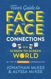 The Teen's Guide to Face-To-Face Connections in a Screen-To-Screen World - 40 Tips to Meaningful Communication