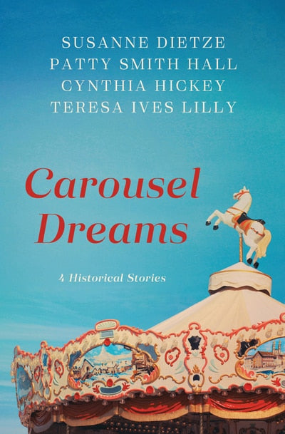 Carousel Dreams - 4 Historical Stories
