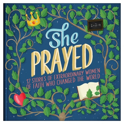 She Prayed - 12 Stories for girls ages 5+